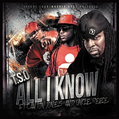 TSO - All I Know ft Uncle Reece & Canton Jones