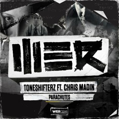 Toneshifterz Ft. Chris Madin - Parachutes (WE R 024)