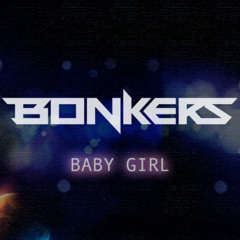 BONKERS - Baby Girl _ OUT NOW