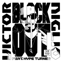 Victor Niglio - Blackout (feat. Hype Turner)