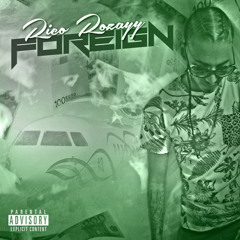 Rico Rozayy - "Foreign"