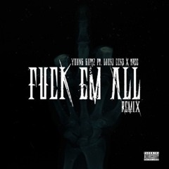 Fuxk Em All X LokoLos