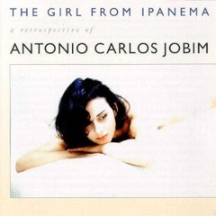 Girl From Ipanema - Antonio Carlos Jobim & Vinicius de Moraes