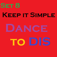 Dance to DIS 8: Keep It Simple (Season Finale)