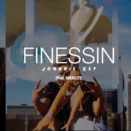 Johnnie Rep - Finessin' (prod. by 808XELiTE)