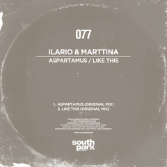 Ilario & Marttina - Like This [SOUTHPARK077]