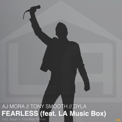 Fearless (Noah + The Man Remix) - AJ Mora//Tony Smooth//DYLA