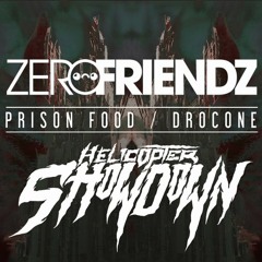 Zero Friendz x Helicopter Showdown - Prison Food [FREE DOWNLOAD]