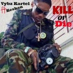 Vybz Kartel Ft. Keshan -Kill Or Die (Raw)