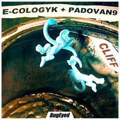 E-Cologyk & Padovan9 - Cliff [BugEyed Records] OUT NOW #38 Beatport