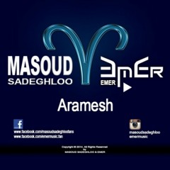 Masoud Sadeghloo - Aramesh (Ft Emer)