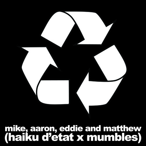 Mike, Aaron, Eddie and Matthew (Haiku D'Etat x Mumbles)
