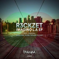 R3ckzet - Imagino L.A (Original Mix) #Top 96 Minimal Beatport