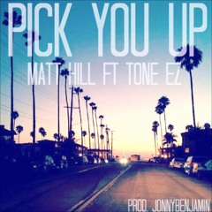 Matt Hill - Pick You Up (feat. Tone - EZ)