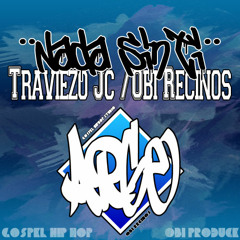 Nada Sin Ti Traviezo Jc Ft. Obi Recinos