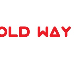 Old Way