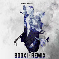 Linkin Park - Final Masquerade (Bogxi Remix)