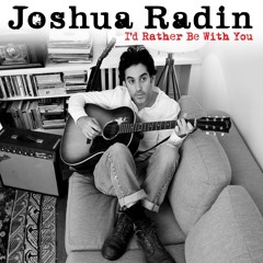Joshua Radin - I'd Rather Be With You (Cover)
