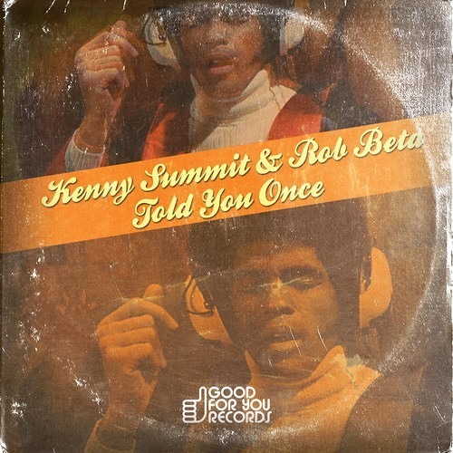Kenny Summit & Rob Beta - Told You Once