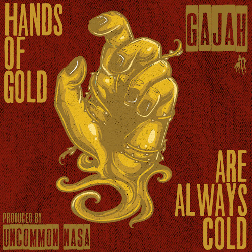 Gajah - "Hot Pants" (Produced by Uncommon Nasa) (from Hands of Gold Are Always Cold)