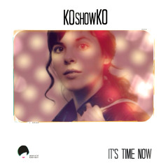 KOshowKO - It's Time Now (Philosophy Of Sound Remix)