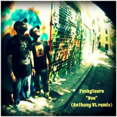 Funkytears - You (Anthony VL Remix)