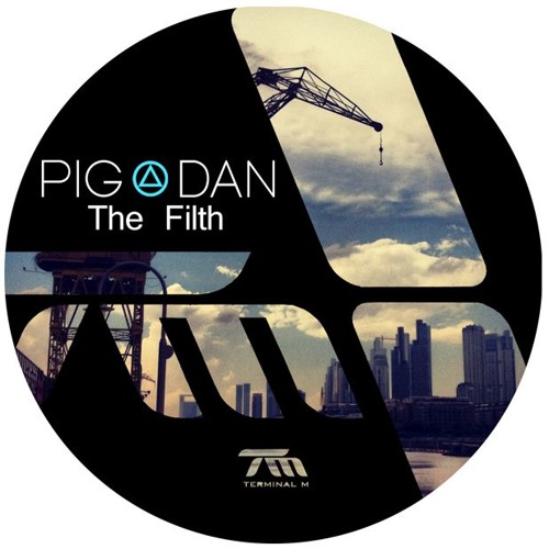 Pig&Dan - The Filth (Original)