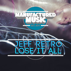 Jeff Retro - Lose It All - Original Mix 2014