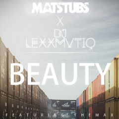 Matstubs ✖ DJ Lexxmatiq - Beauty