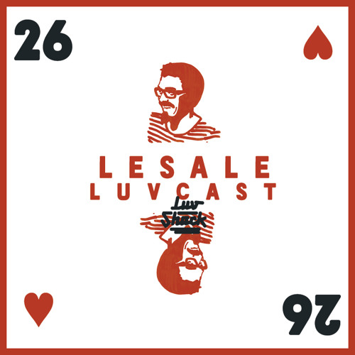 LUVCAST 026: LESALE