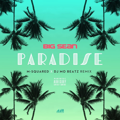 Big Sean- Paradise (Antonio Fresco + Mo Beatz Remix)