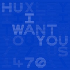I Want You (Hux Club Rub) [AUS] - OUT NOW!