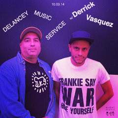 DELANCEY MUSIC SERVICE f. Derrek Vazquez of Paradise Garage and Sound Factory (10.03.14)