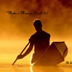 Make a Mixtape Break #3 - Lovely girl - (Martin spriet)