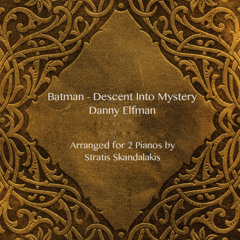 Batman - Descent Into Mystery - Arrangement for 2 Pianos