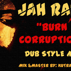 Jah Rain - Burn Corruption (Dubstyle Mix)