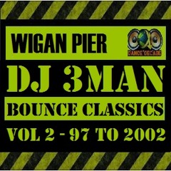 Wigan Pier Bounce Classics Vol 2 (1997 - 2002) DJ 3Man