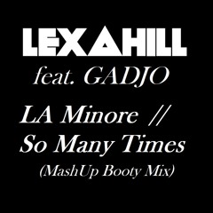 LEXA HILL (Alex Colle) Ft. Gadjo - LA Minore So Many Times (LEXA HILL Mix)FREE DOWNLOAD