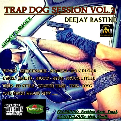 TRAP DOG SESSION VOL.3  BY DEEJAY RASTINE [NTK MUSIK]