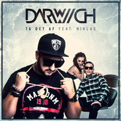 Darwich - Ta' Det Af (Feat. Niklas) (LaJo Remix)