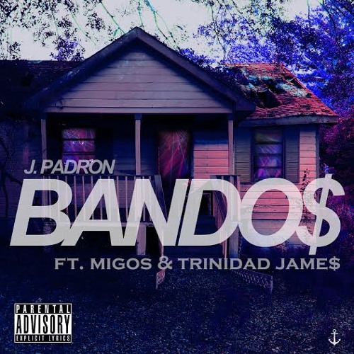 J. Padron Ft. Migos & Trinidad Jame$ - Bando$ (FREE DOWNLOAD)