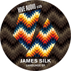 Hive Audio 028 - James Silk - Amante