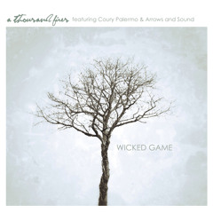 Wicked Game (ft. Coury Palermo & Arrows and Sound)