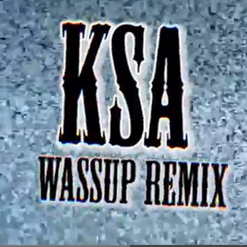 KSA x WASSUP REMIX