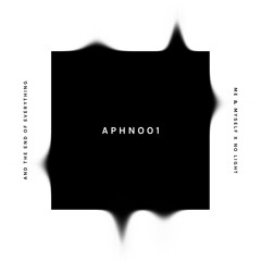APHN001 x And The End Of Everything