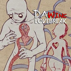 DAwine - LoveBreak (DEMO CUT)