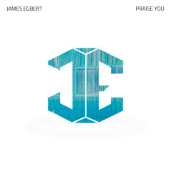 James Egbert - Praise You