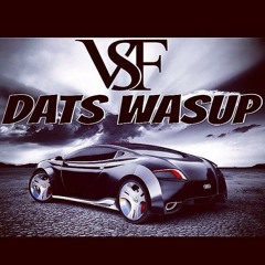 VSF - DATS WASUP FT. VSF NICKO,  CHAMP DIZZ AND BANDO BREEZE