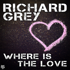 Richard Grey - Where Is The Love (feat. Kaysee) [Classic House Mix]