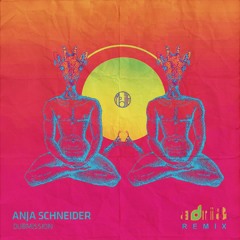 Anja Schneider - Dubmission (Adri& Remix)